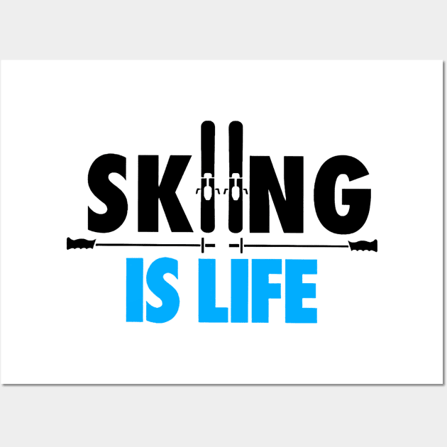 Skiing Is Life Wall Art by arlenawyron42770